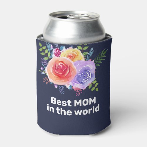 Best Mom in the World Watercolor Roses Can Cooler
