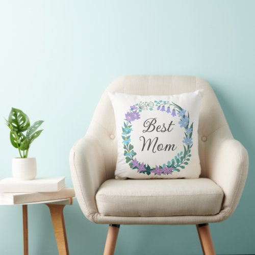 Best Mom Mother Floral Bluebells Greenery Wreath Throw Pillow