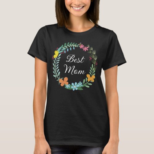 Best Mom Mother Floral Butterfly Greenery Wreath T_Shirt