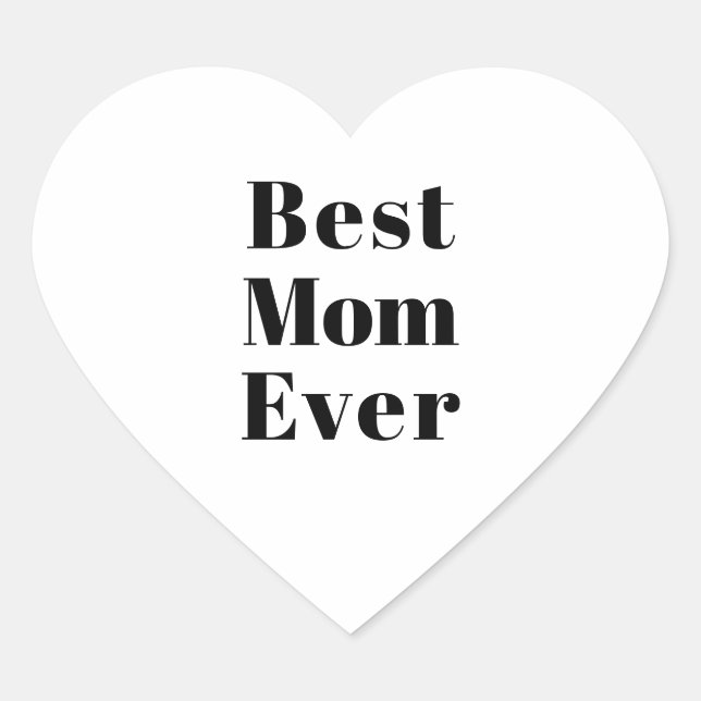 Best Mom, Mother's Day, Mother stylish black white Heart Sticker (Front)