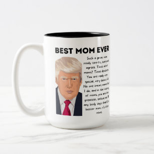 Trump Mom Mug, You Are A Great Mom Truly An Incredible Woman Mug