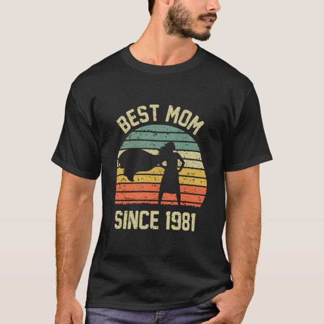Best Mom Since 1981 Mom Mama Mommy Mothers Day T-Shirt (Front)