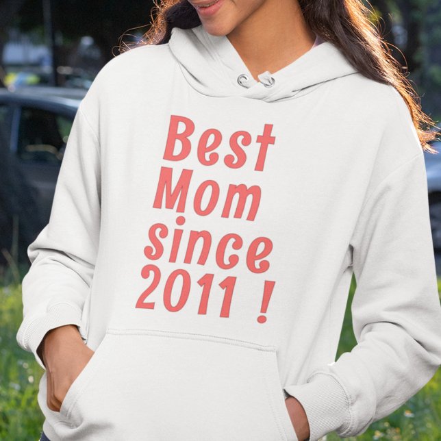 Best Mom since [2011] Hoodie (Creator Uploaded)
