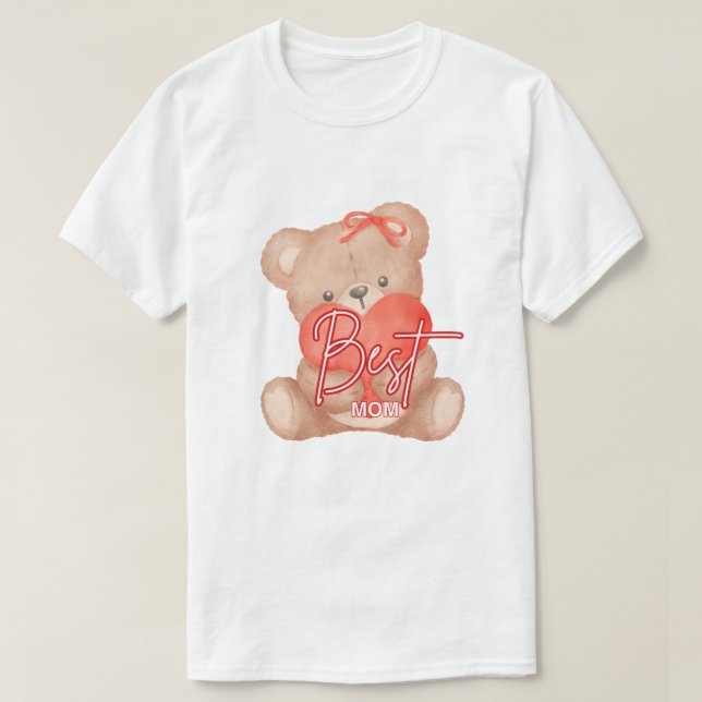 Best Mom- Teddy Bear T-Shirt (Design Front)