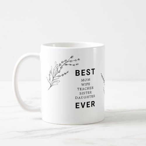 Best Mom Wife Teacher Sister Daughter Ever Coffee  Coffee Mug