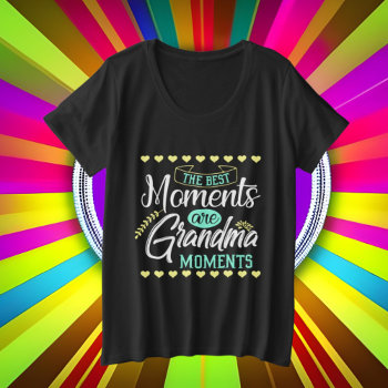 Best Moments Grandma Word Art Plus Size T-shirt by DoodlesHolidayGifts at Zazzle