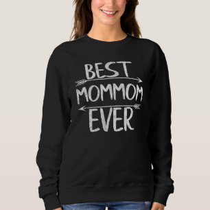 Best Mommom Ever  Cute Mother's Day Funny Mother Sweatshirt