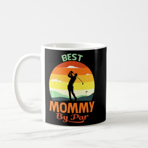 Best Mommy By Par Fathers Day Golf  Coffee Mug