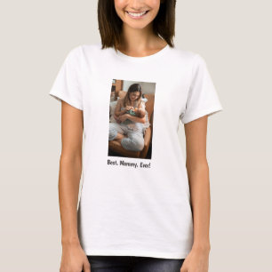 Best Mommy Ever!  Family Photo T-Shirt