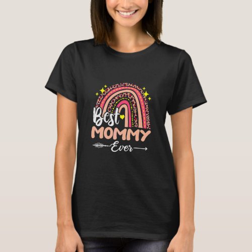Best Mommy Ever  Leopard Rainbow Happy Mothers Da T_Shirt