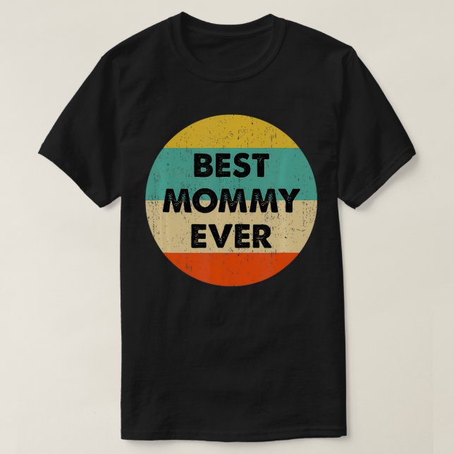 Best Mommy Ever  T-Shirt (Design Front)
