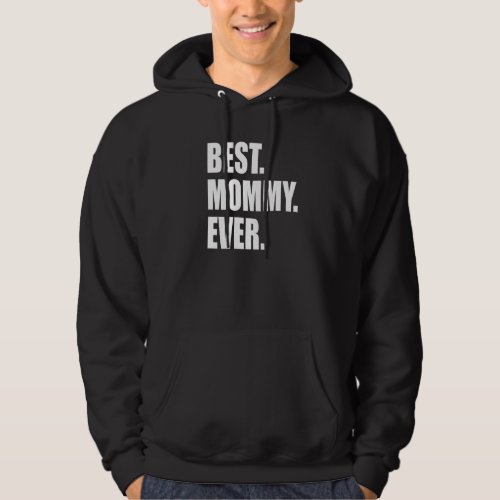 Best Mommy Ever Wife And Mom For Mother Day Hoodie