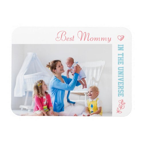 Best Mommy in the Universe Custom Photo Magnet
