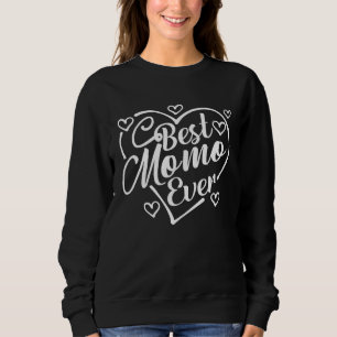 Best Momo Ever   Heart Shape Grandma Mother s Day Sweatshirt