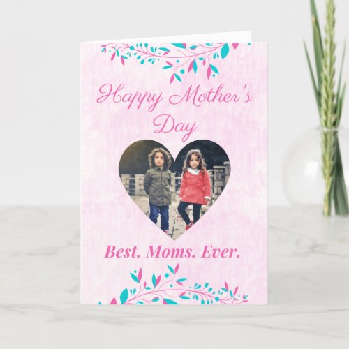 Best Moms Ever Mothers Day Photo Card