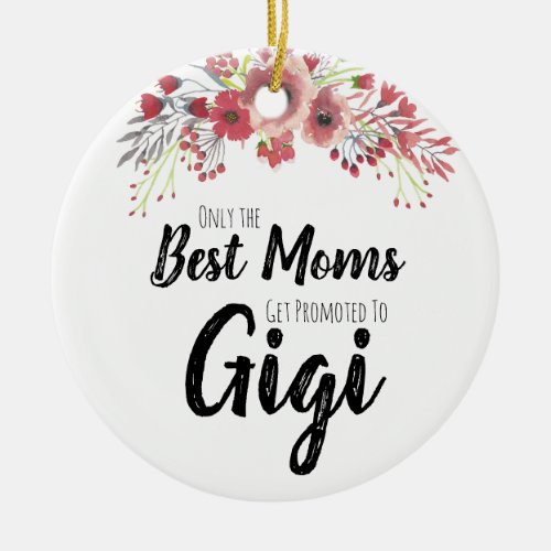 Best Moms Get Promoted to Gigi Ornament