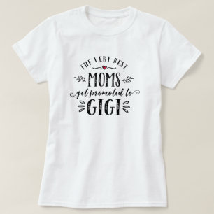 Best Moms Get Promoted to GIGI T-shirt