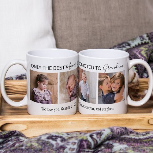 Best Moms Get Promoted to Grandma 4 Photo Coffee Mug
