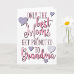 Best Moms Get Promoted To Grandma, Mother's Day Card<br><div class="desc">Only the best moms get promoted to grandma</div>