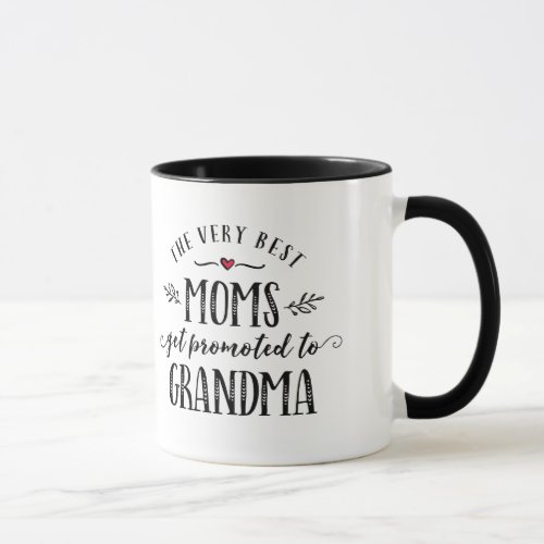 Best Moms Get Promoted to GRANDMA Mug