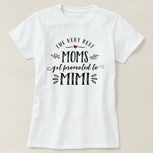 Best Moms Get Promoted to MIMI T_shirt