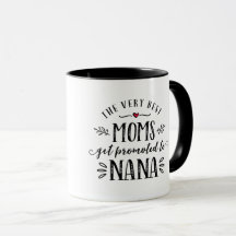 Best Moms Get Promoted to NANA Mug