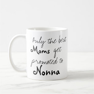 Best Moms Get Promoted to Nonna Coffee Cup Mug