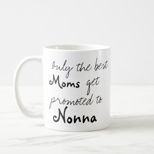 Best Moms Get Promoted to Nonna Coffee Cup Mug