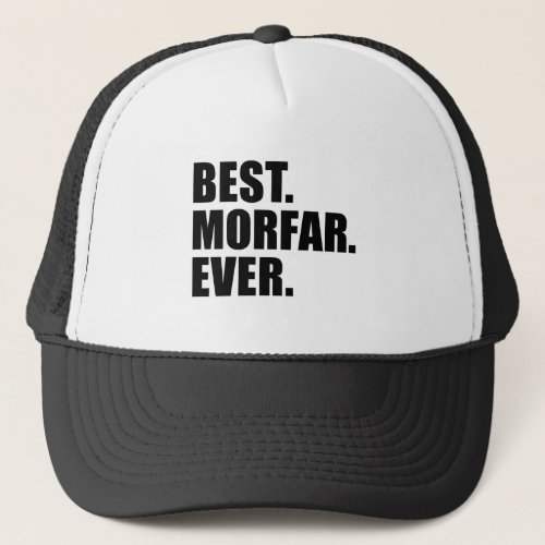 Best Morfar Ever Trucker Hat