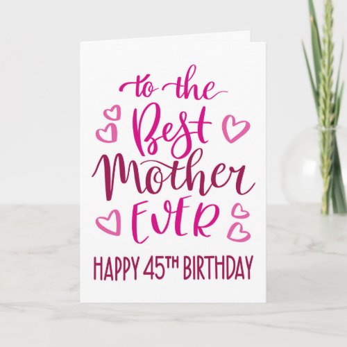 Best Mother Ever 45th Birthday Typography in Pink Card