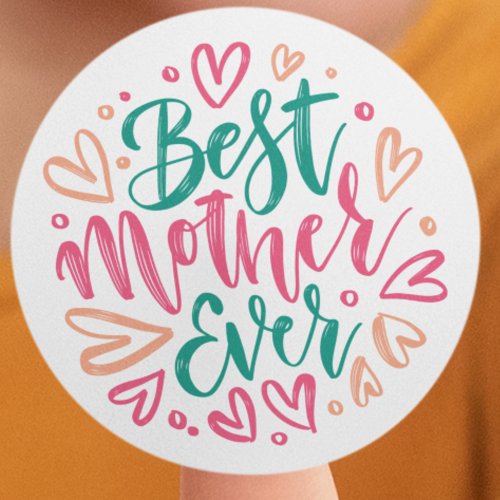 Best Mother Ever Classic Round Sticker