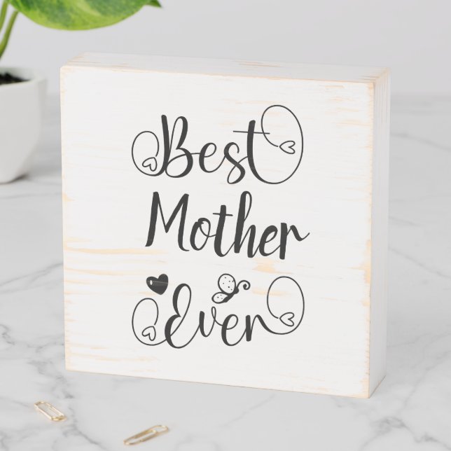 Best Mother Ever Cute Modern Typography Script  Wooden Box Sign (In Situ Horizontal)