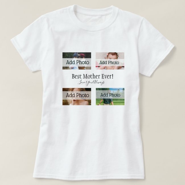 Best Mother Ever Photo Collage White Script Black T-Shirt