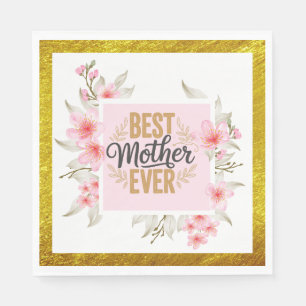 "Best Mother Ever"- Pink Floral Mother's Day Napkins