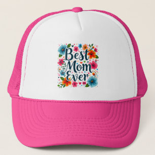 Best Mother Ever Trucker Hat