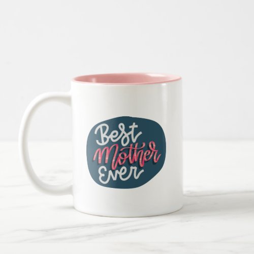 best mother  Two_Tone coffee mug