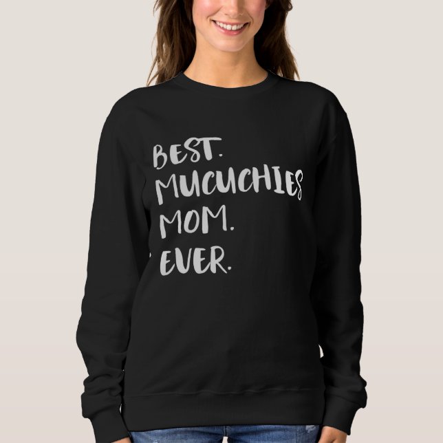 Best Mucuchies Mom Ever Sweatshirt (Front)