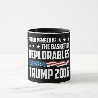 Best Mug for Proud Deplorable! For Donald Trump!