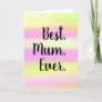 Best Mum Ever Brush Script Sherbet Watercolor Wash Card