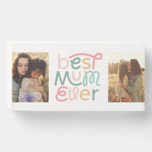 Best mum ever colourful modern typography photo wooden box sign