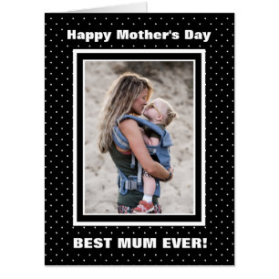 Best Mum Ever Custom Photo Polka Dot Mother’s Day Card