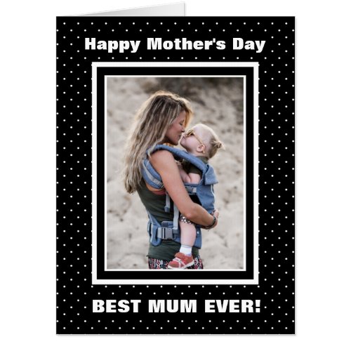 Best Mum Ever Custom Photo Polka Dot Mothers Day Card