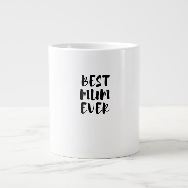 Best mum ever giant coffee mug (Front)