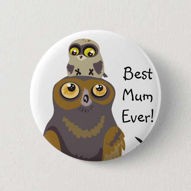 Best Mum Ever Owl button (Front)