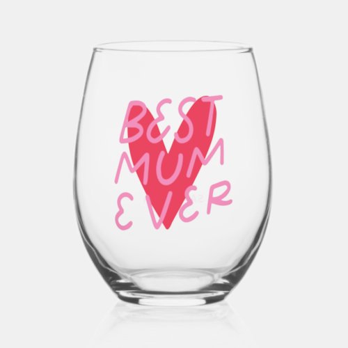 Best Mum Ever Pink Hand Lettering Mothers Day Stemless Wine Glass
