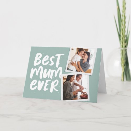 Best mum ever trendy photo sage green Mothers Day Card
