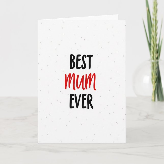 Best Mum Ever Typography Card (Front)