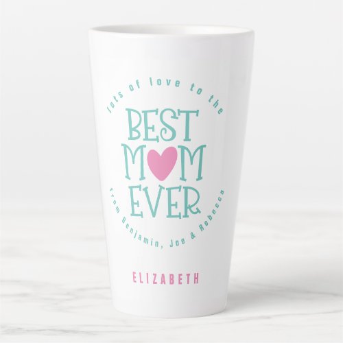 Best Mum Mom Ever Name Teal Pink Typography Latte Mug