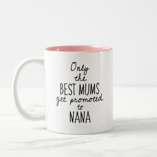 Best Mums Promoted To NANA Mug