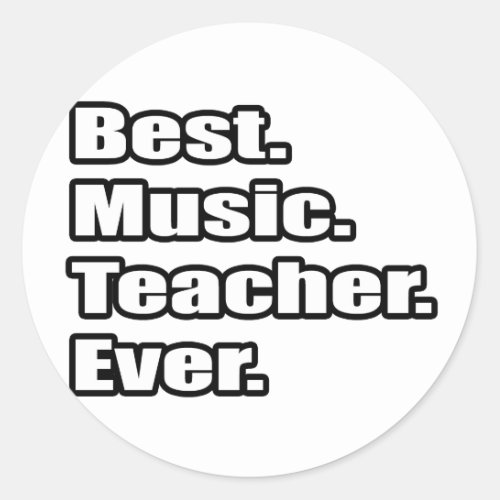 Best Music Teacher Ever Classic Round Sticker